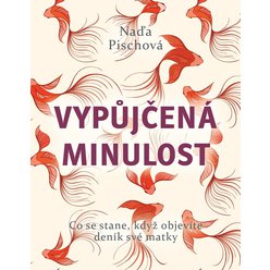 Kniha Vypůjčená minulost, Naďa Pischová