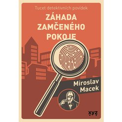 Kniha Záhada zamčeného pokoje, Miroslav Macek