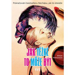 Kniha Jak těžké to může být?, Allison Pearson