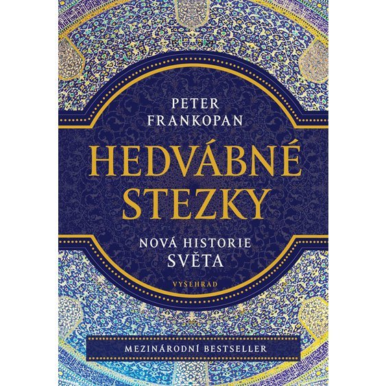 Kniha Hedvábné stezky - Nová historie světa, Peter Frankopan