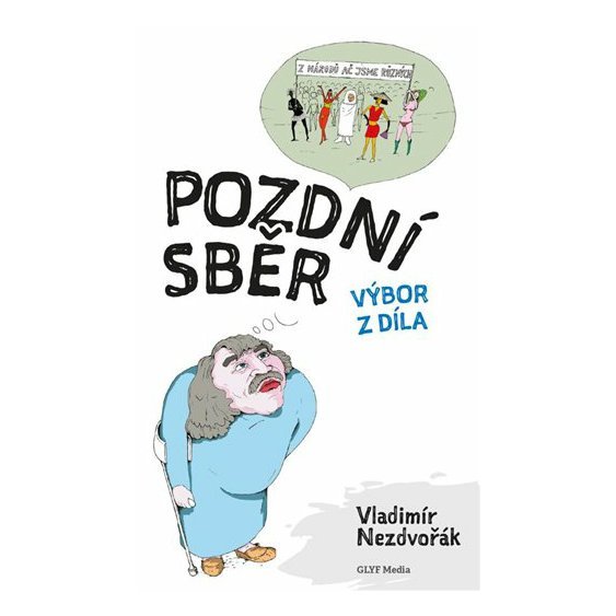 Kniha Pozdní sběr, Vladimír Nezdvořák