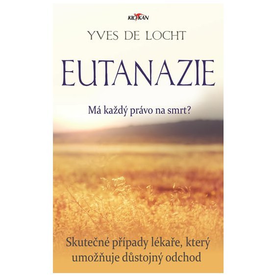 Kniha Eutanazie - Skutečné případy lékaře umožňujícího důstojný odchod, Yves