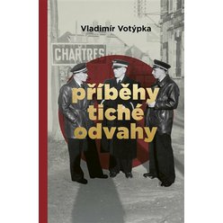 Kniha Příběhy tiché odvahy, Vladimír Votýpka