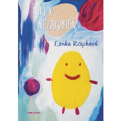 Kniha Nikdy nezapomeň, Lenka Rzepková