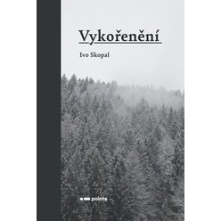 Kniha Vykořenění, Ivo Skopal