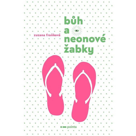 Kniha Bůh a neonové žabky, Zuzana Froňková