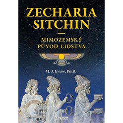 Kniha Zecharia Sitchin - Mimozemský původ lidstva, M.J. Evans