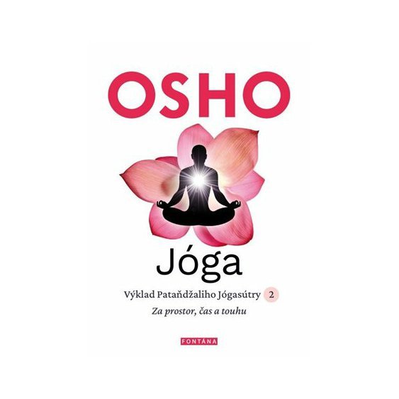 Jóga - Za prostor, čas a touhu, Osho