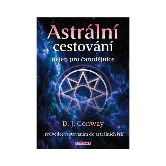Astrální cestování nejen pro čarodějnice, D. J. Conwayová