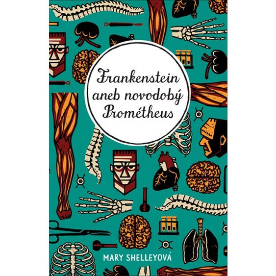 Kniha Frankenstein aneb novodobý Prométheus, Mary Shelley