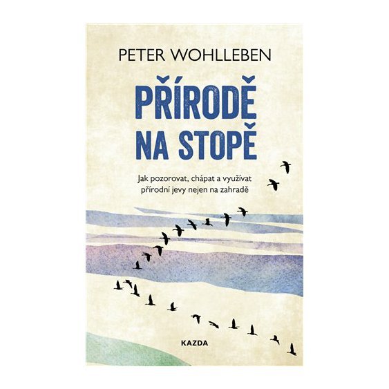 Kniha Přírodě na stopě, Peter Wohlleben