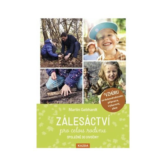 Kniha Zálesáctví pro celou rodinu - Společně do divočiny, Martin Gebhart