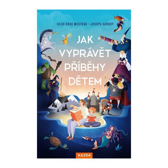 Kniha Jak vyprávět příběhy dětem, S. R. Westová, J. Sarosy