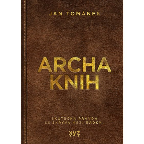 Kniha Archa knih - Skutečná pravda se skrývá mezi řádky… , Jan Tománek