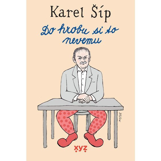 Kniha Do hrobu si to nevemu…, Karel Šíp