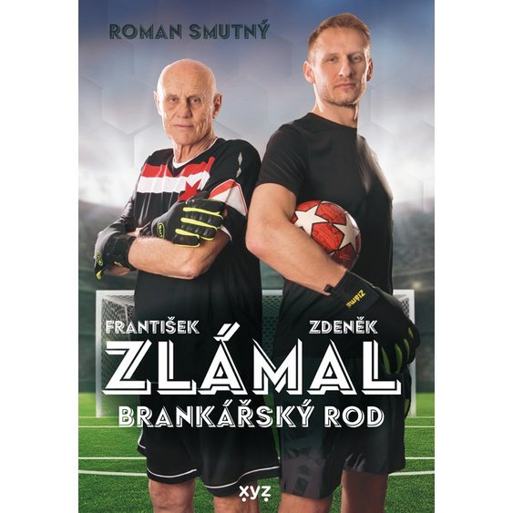 Kniha Zlámal: brankářský rod, Roman Smutný František Zlámal Zdeněk Zlámal