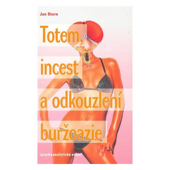Kniha Totem, incest a odkouzlení buržoazie, Jan Stern