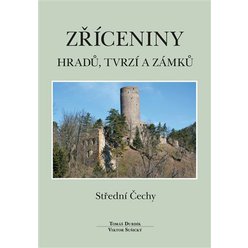Kniha Zříceniny hradů, tvrzí a zámků - Střední Čechy, Tomáš Durdík