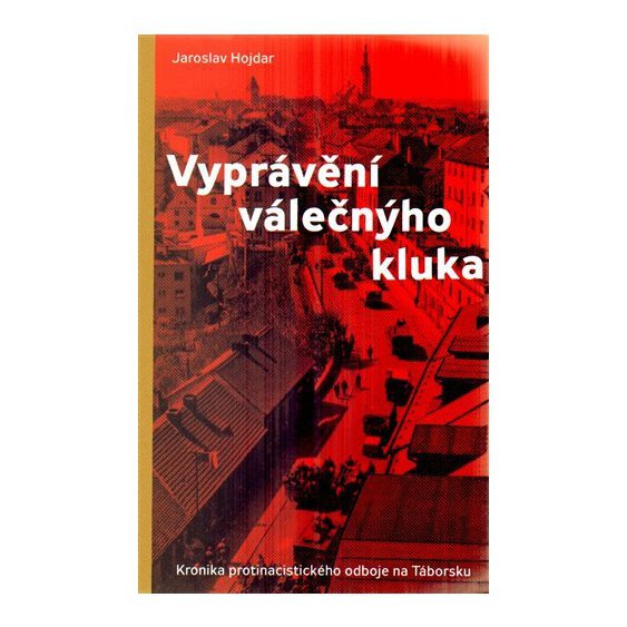 Kniha Vyprávění válečnýho kluka, Jaroslav Hojdar