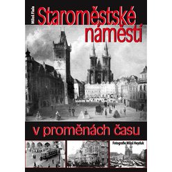 Kniha Staroměstské náměstí v proměnách času, Miloš Fiala