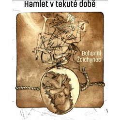 Kniha Hamlet v tekuté době, Bohumil Ždichynec