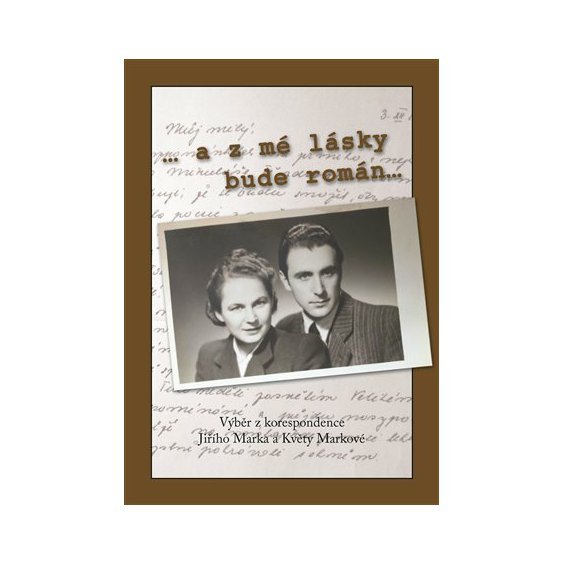 Kniha ... a z mé lásky bude román, Jiří Marek
