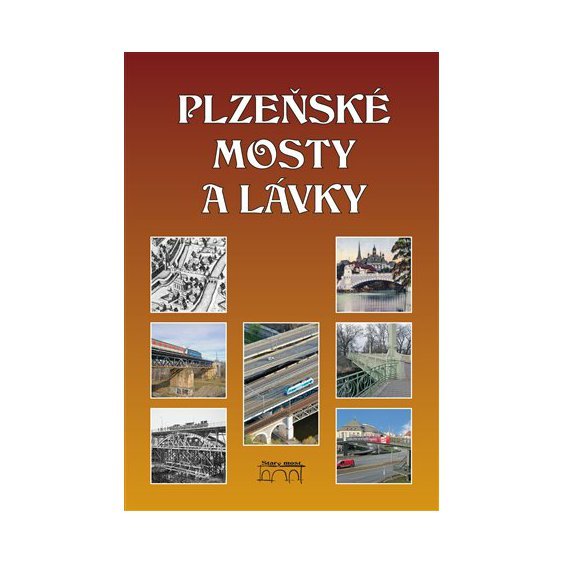 Kniha Plzeňské mosty a lávky, Miroslav Liška