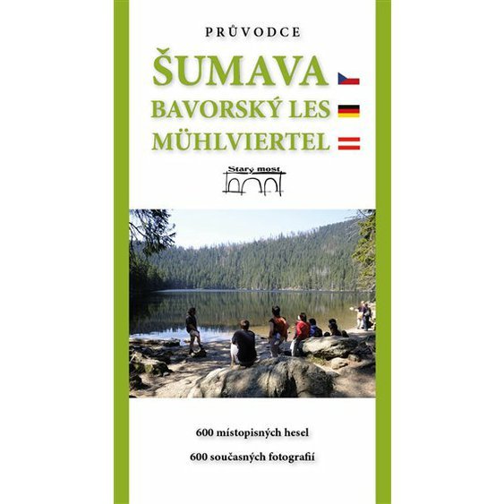 Kniha Průvodce Šumava. Bavorský les. Mühlviertel., Tomáš Bernhardt