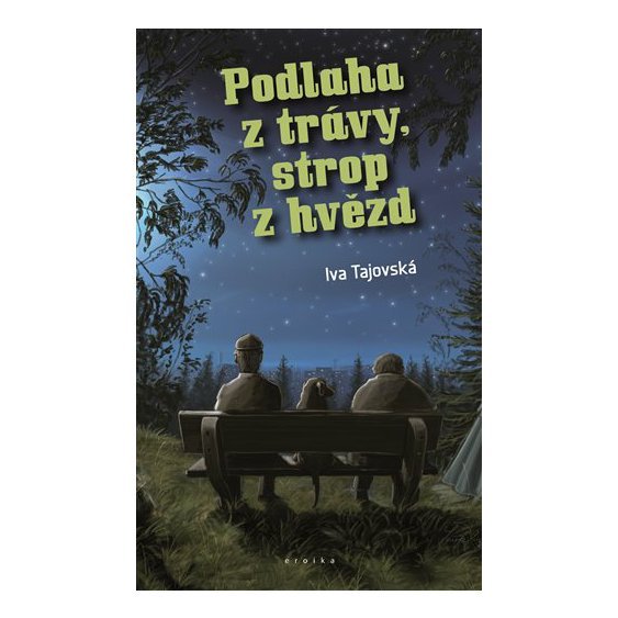 Kniha Podlaha z trávy, strop z hvězd, Iva Tajovská