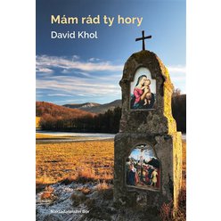 Kniha Mám rád ty hory, David Khol
