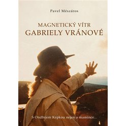 Kniha Magnetický vítr Gabriely Vránové, Pavel Mészáros