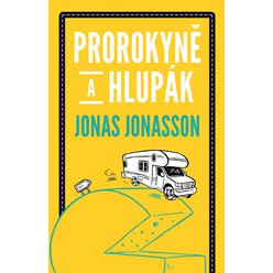 Kniha Prorokyně a hlupák, Jonas Jonasson