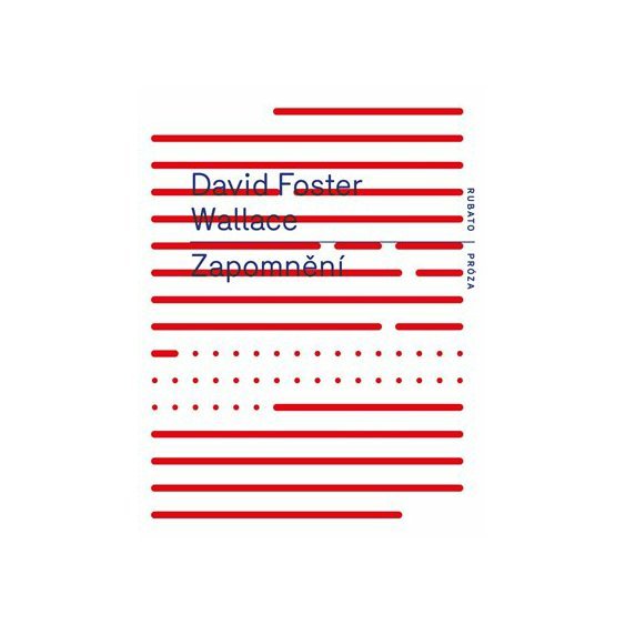 Kniha Zapomnění, David Foster Wallace