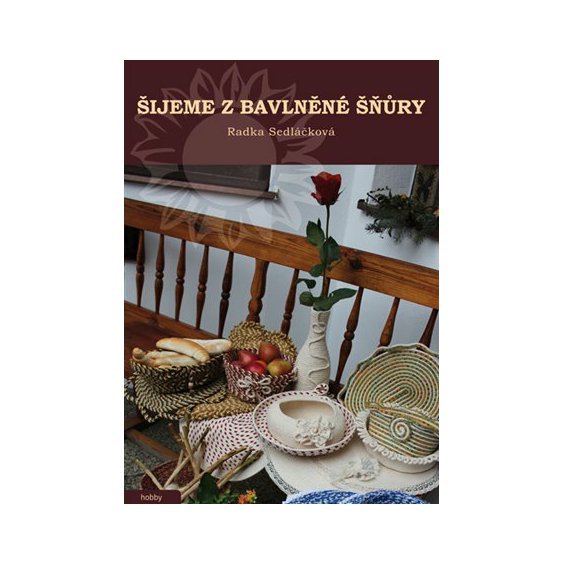 Kniha Šijeme z bavlněné šňůry, Radka Sedláčková