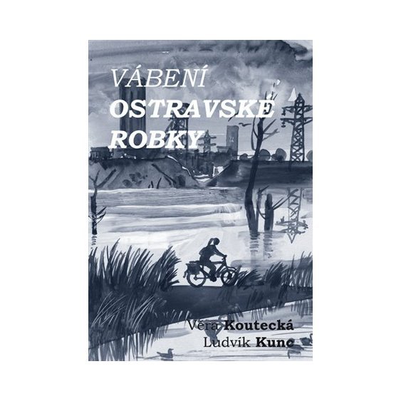Kniha Vábení ostravské robky, Věra Koutecká