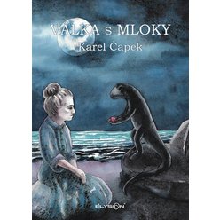 Kniha Válka s mloky, Karel Čapek