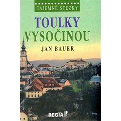 Kniha Tajemné stezky - Toulky Vysočinou, Jan Bauer