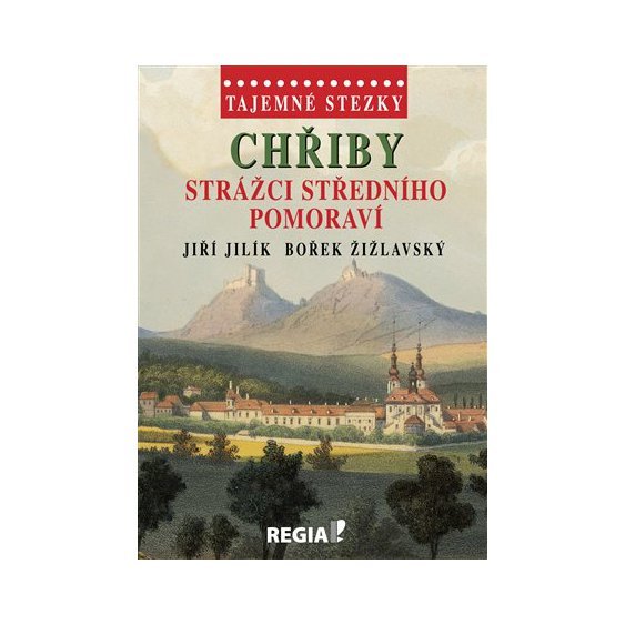 Tajemné stezky - Chřiby - strážci Středního Pomoraví, Jiří Jilík