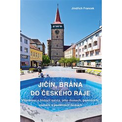 Kniha Jičín, brána do Českého ráje - Vyprávění o historii města, jeho domech