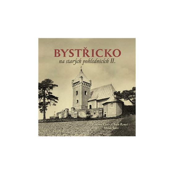 Kniha Bystřicko na starých pohlednicích II., Vladimír Cisár