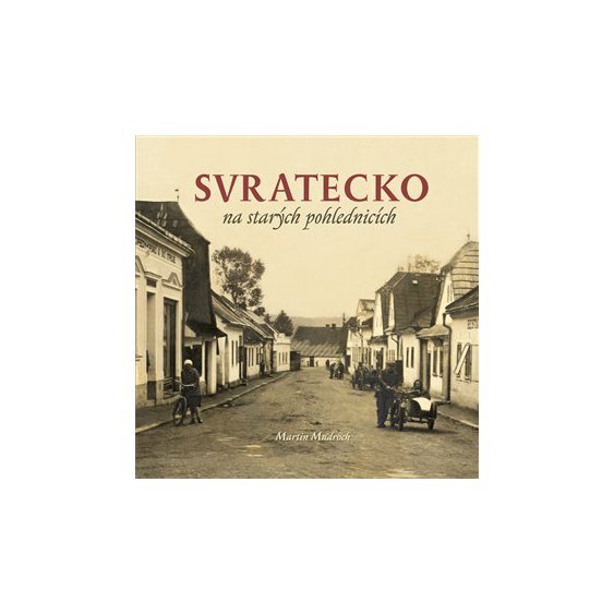 Kniha Svratecko na starých pohlednicích, Martin Mudroch