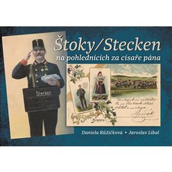 Kniha Štoky/Stecken na pohlednicích za císaře pána, Daniela Růžičková