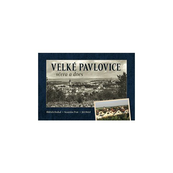 Kniha Velké Pavlovice včera a dnes, Oldřich Otáhal