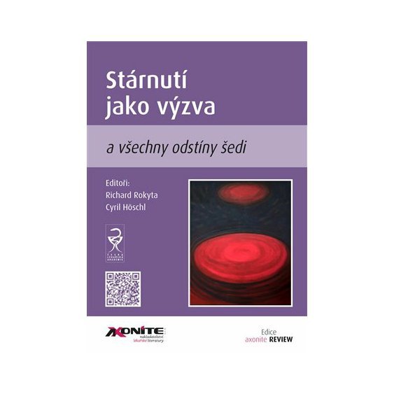 Kniha Stárnutí jako výzva a všechny odstíny šedi, Höschl Cyril, Rokyta Richa