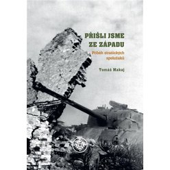 Kniha Přišli jsme ze západu - Příběh strašických spolužáků, Makaj Tomáš.