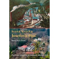 Kniha Stará kráska Josefova Huť, Michal Rejžo Pavlík