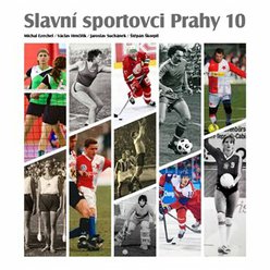 Kniha Slavní sportovci Prahy 10, Hrnčiřík Václav, Suchánek Jaroslav, Škorpil