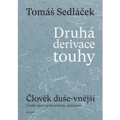 Druhá derivace touhy 1: Člověk duše-vnější, Tomáš Sedláček