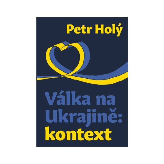 Kniha Válka na Ukrajině: kontext, Petr Holý
