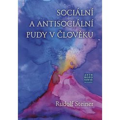 Sociální a antisociální pudy v člověku, Rudolf Steiner